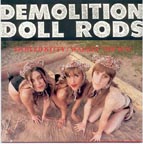 Demolition Doll Rods