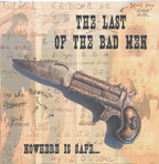 Last of the Bad Men