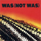 Was (Not Was)</