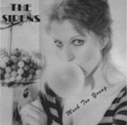 The Sirens: Much Too Young