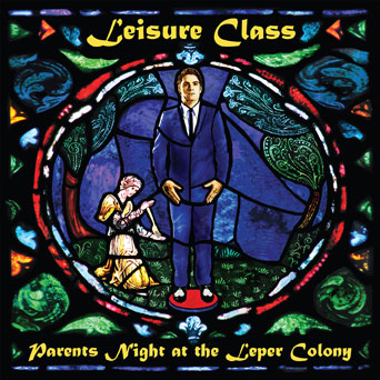 Leisure Class - Parents Night at the Leper Colony